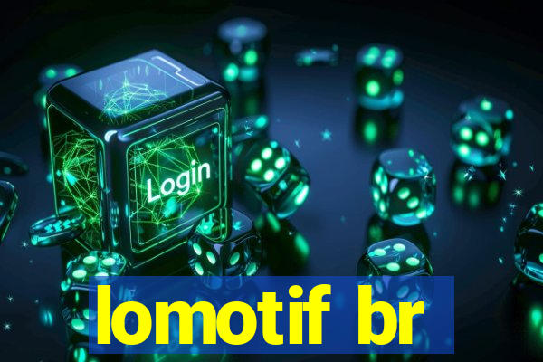 lomotif br